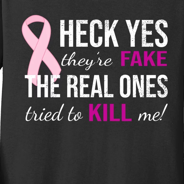 Heck Yes They're Fake The Real Ones Tried To Scare Me! Kids Long Sleeve Shirt