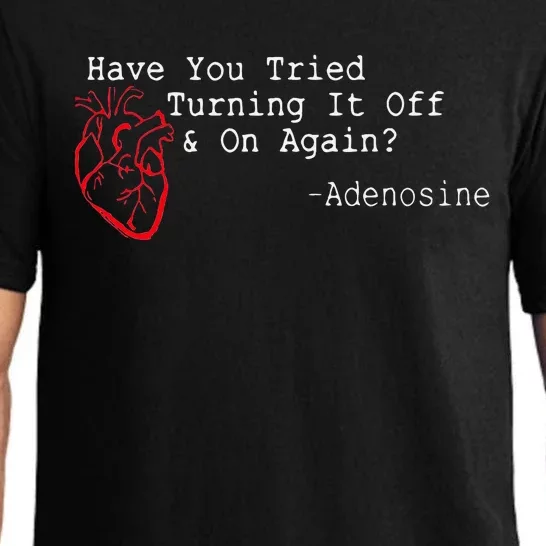 Have You Tried Turning It Off And On Again Adenosine Heart Pajama Set