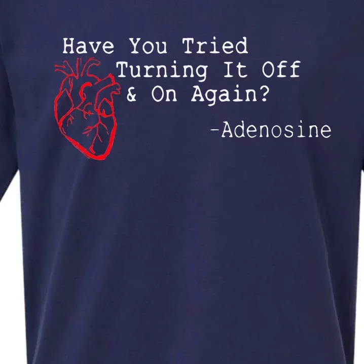 Have You Tried Turning It Off And On Again Adenosine Heart Sueded Cloud Jersey T-Shirt