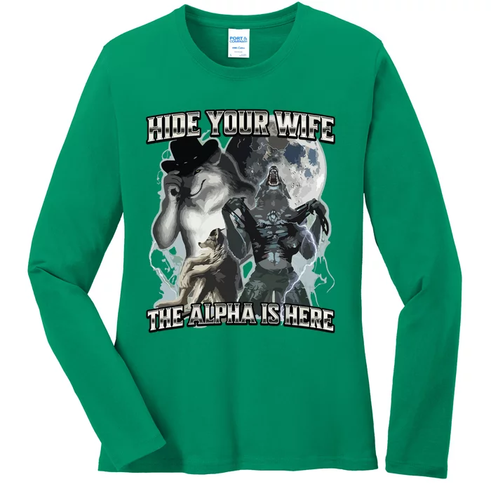 Hide Your Wife The Alpha Is Here Ladies Long Sleeve Shirt