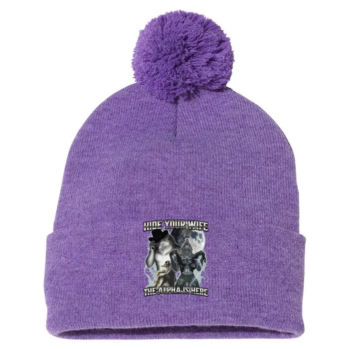 Hide Your Wife The Alpha Is Here Pom Pom 12in Knit Beanie