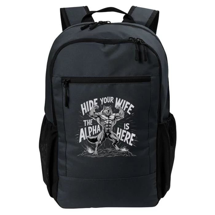 Hide Your Wife The Alpha Is Here Daily Commute Backpack