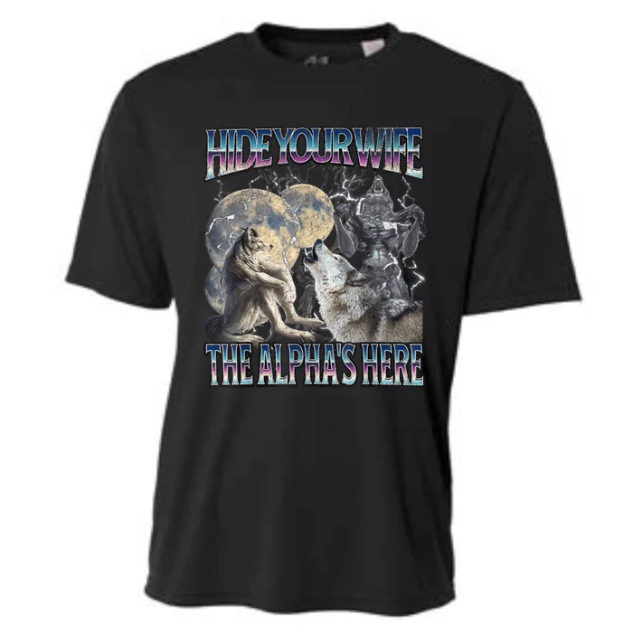 Hide Your Wife The Alpha Is Here Cooling Performance Crew T-Shirt