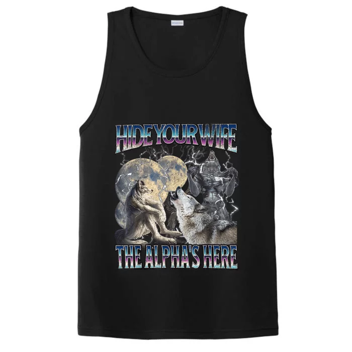 Hide Your Wife The Alpha Is Here Performance Tank