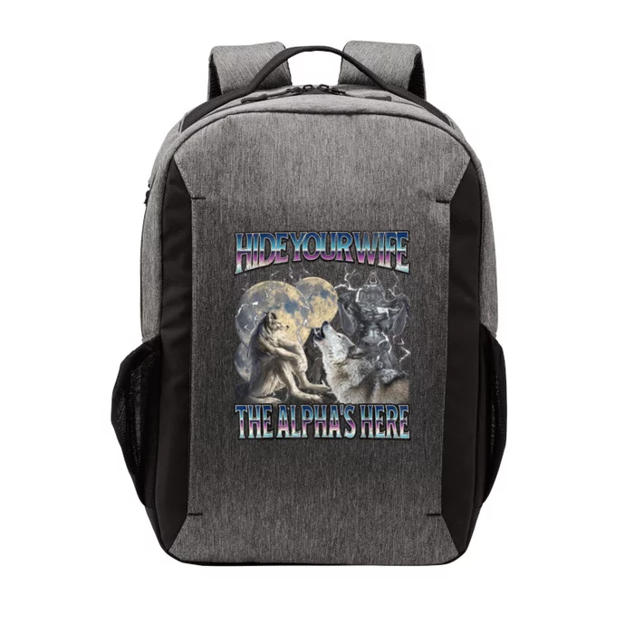 Hide Your Wife The Alpha Is Here Vector Backpack