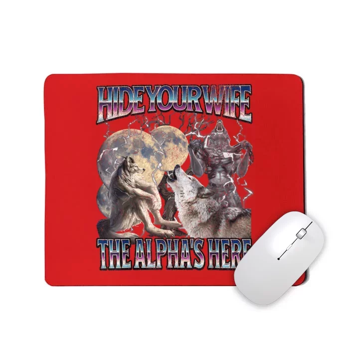 Hide Your Wife The Alpha Is Here Mousepad