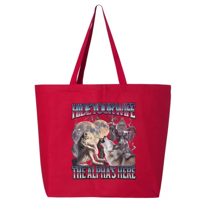 Hide Your Wife The Alpha Is Here 25L Jumbo Tote