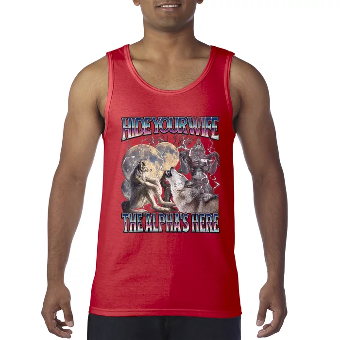 Hide Your Wife The Alpha Is Here Tank Top