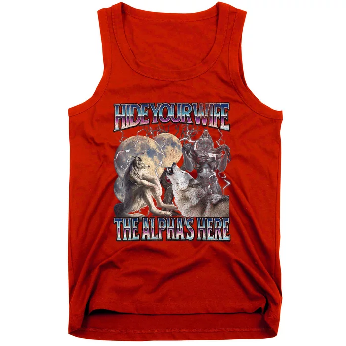 Hide Your Wife The Alpha Is Here Tank Top