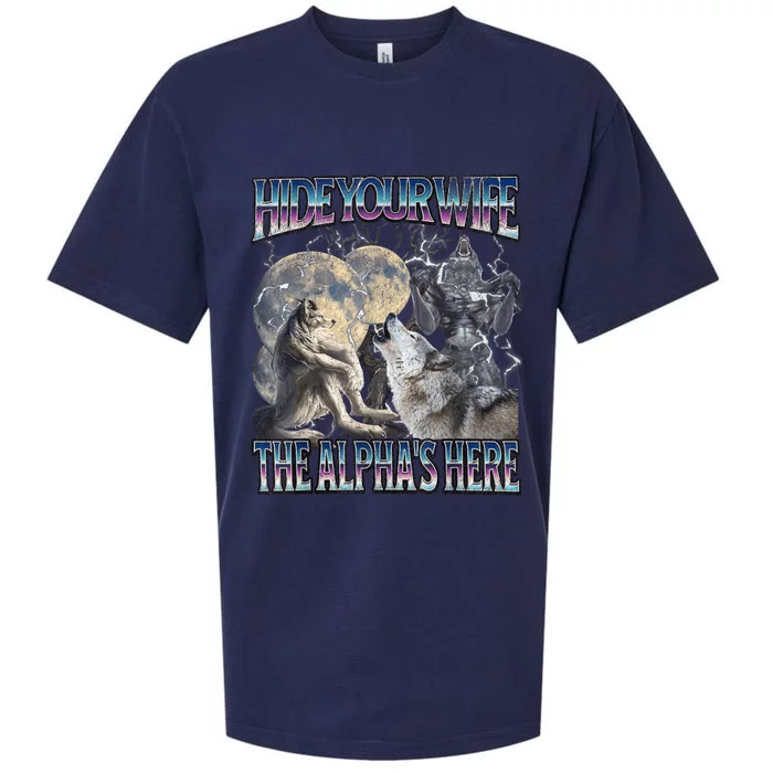 Hide Your Wife The Alpha Is Here Sueded Cloud Jersey T-Shirt