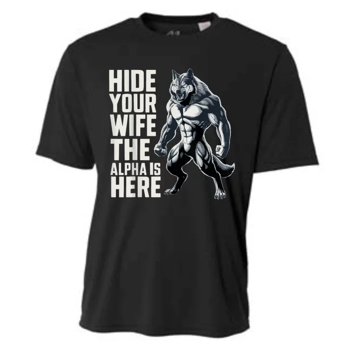 Hide Your Wife The Alpha Is Here Cooling Performance Crew T-Shirt