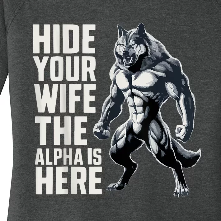 Hide Your Wife The Alpha Is Here Women's Perfect Tri Tunic Long Sleeve Shirt