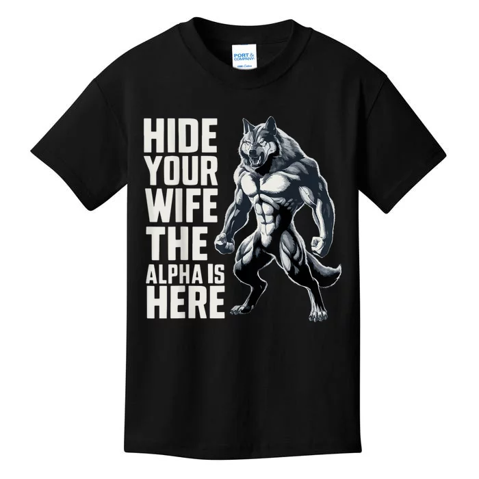 Hide Your Wife The Alpha Is Here Kids T-Shirt