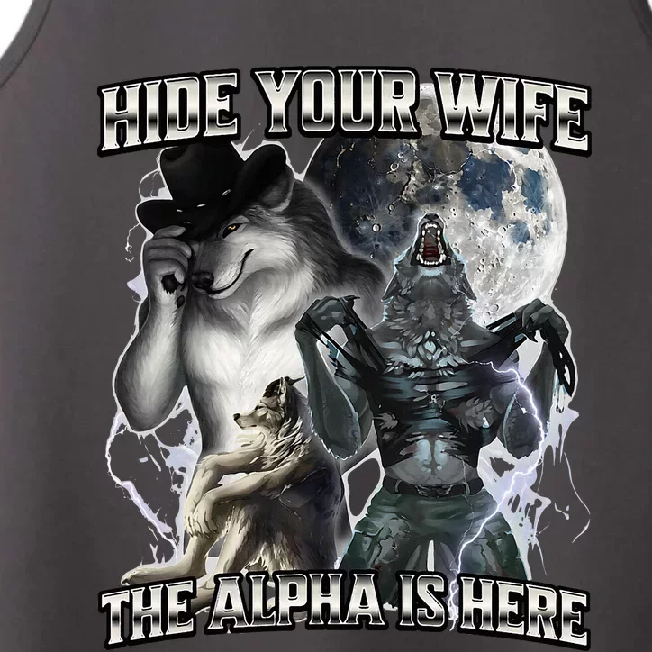 Hide Your Wife The Alpha Is Here Performance Tank