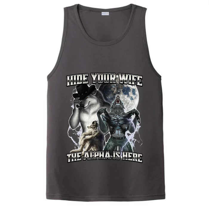 Hide Your Wife The Alpha Is Here Performance Tank