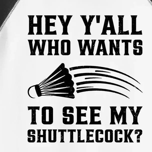 Hey Yall Who Wants To See My Shuttlecock Badminton Sport Funny Gift Toddler Fine Jersey T-Shirt