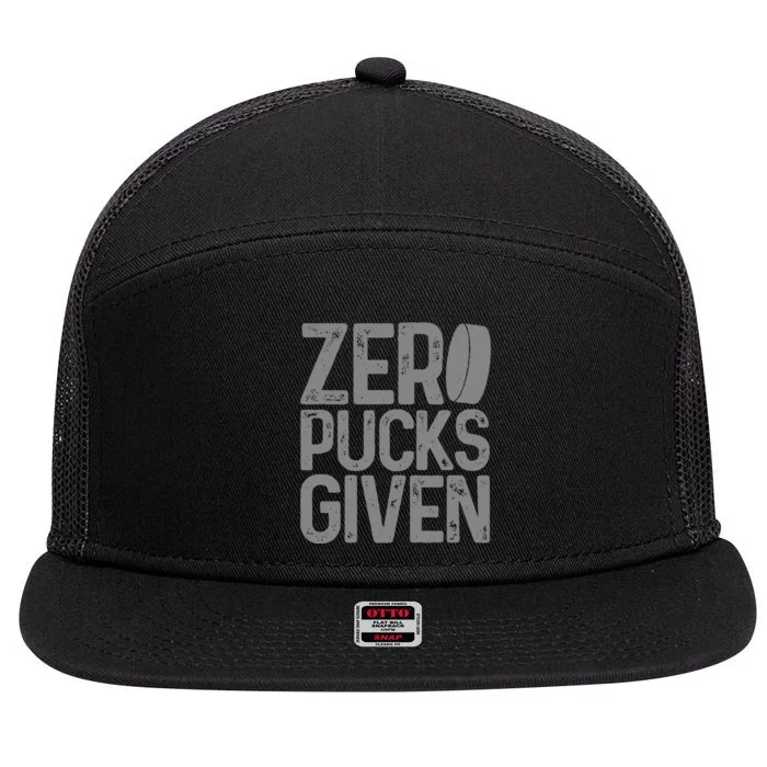 Hockey Zero Pucks Given Funny Hockey Player Goalie 7 Panel Mesh Trucker Snapback Hat