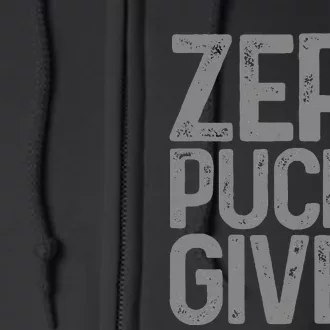 Hockey Zero Pucks Given Funny Hockey Player Goalie Full Zip Hoodie