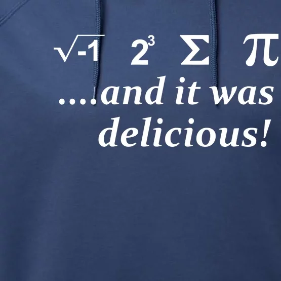 I 8 Sum Pi And It was Delicious! Performance Fleece Hoodie