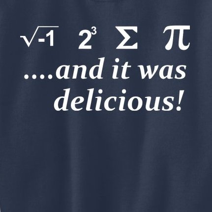 I 8 Sum Pi And It was Delicious! Kids Sweatshirt