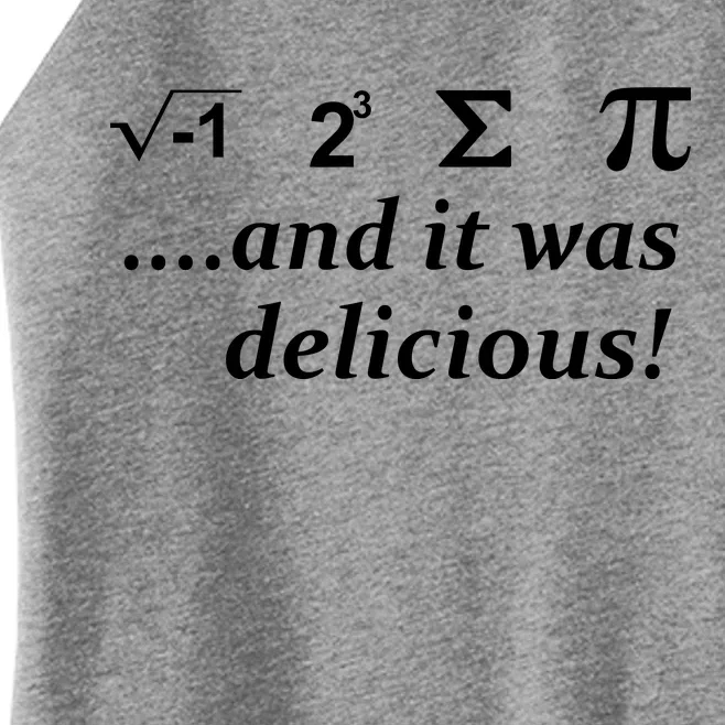 I 8 Sum Pi And It was Delicious! Women’s Perfect Tri Rocker Tank