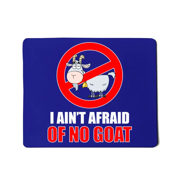 I Ain't Afraid of No Goat Chicago Mousepad