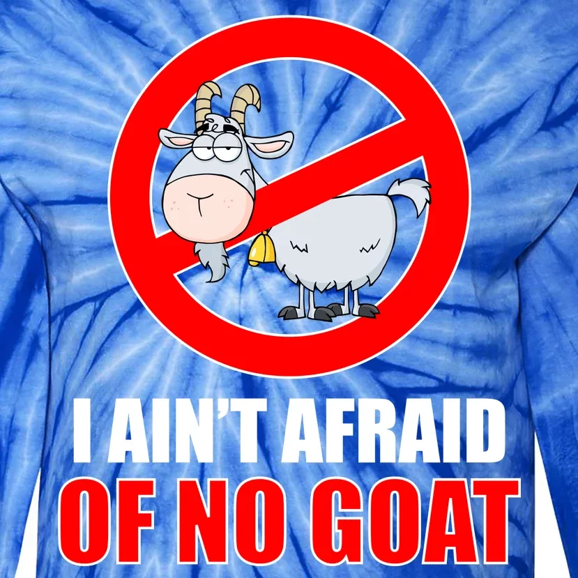 I Ain't Afraid of No Goat Chicago Tie-Dye Long Sleeve Shirt