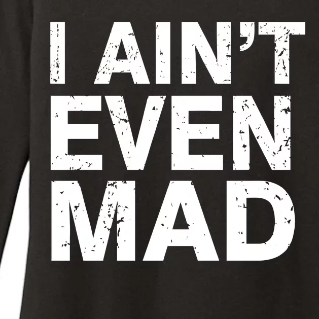 I Ain't Even Mad Womens CVC Long Sleeve Shirt