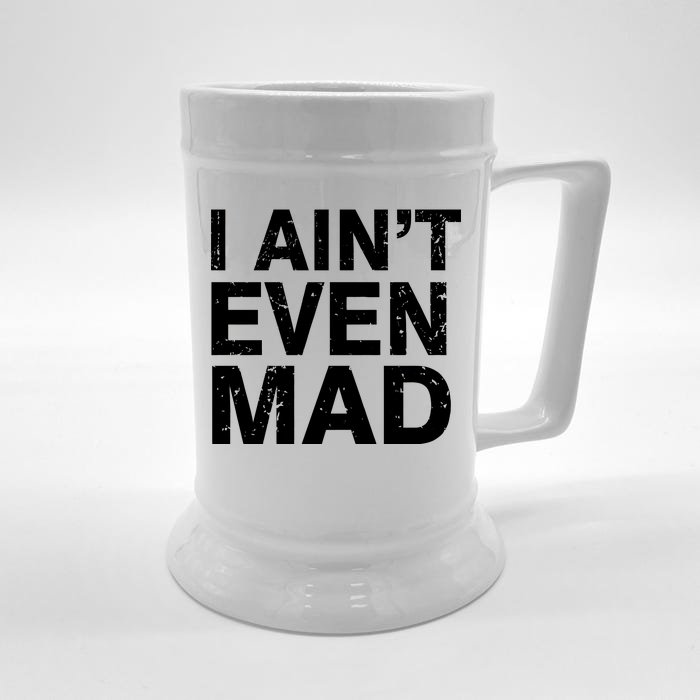 I Ain't Even Mad Front & Back Beer Stein