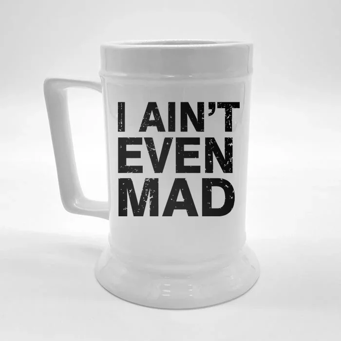 I Ain't Even Mad Front & Back Beer Stein