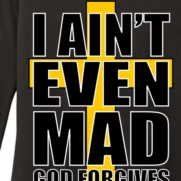 I Ain't Even Mad God Forgives Womens CVC Long Sleeve Shirt