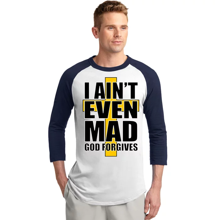 I Ain't Even Mad God Forgives Baseball Sleeve Shirt