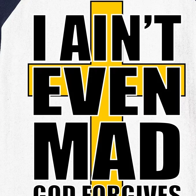 I Ain't Even Mad God Forgives Baseball Sleeve Shirt