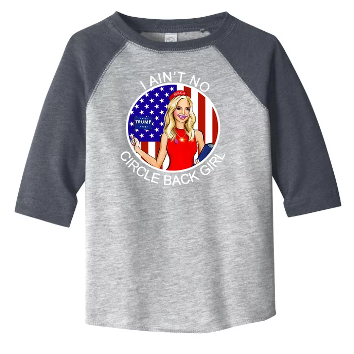 I Ain't No Circle Back Girl Kayleigh McEnany Toddler Fine Jersey T-Shirt