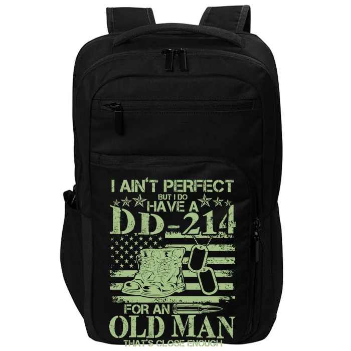 I Ain't Perfect  But I Do Have A DD-214 Impact Tech Backpack