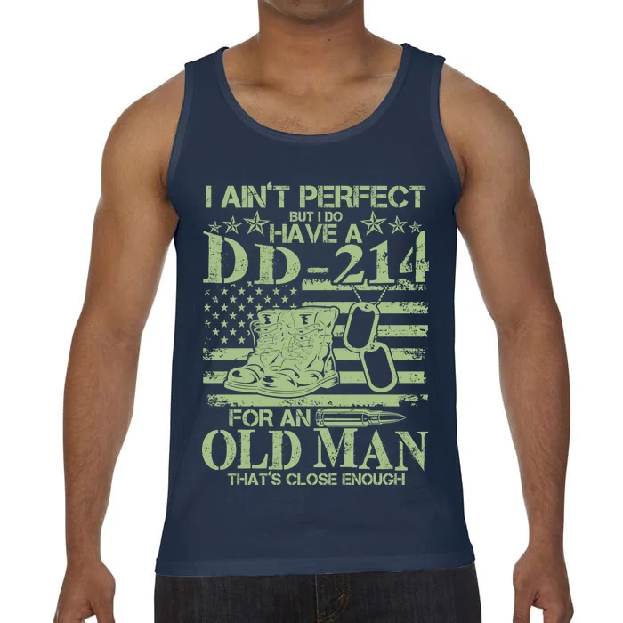 I Ain't Perfect  But I Do Have A DD-214 Comfort Colors® Tank Top