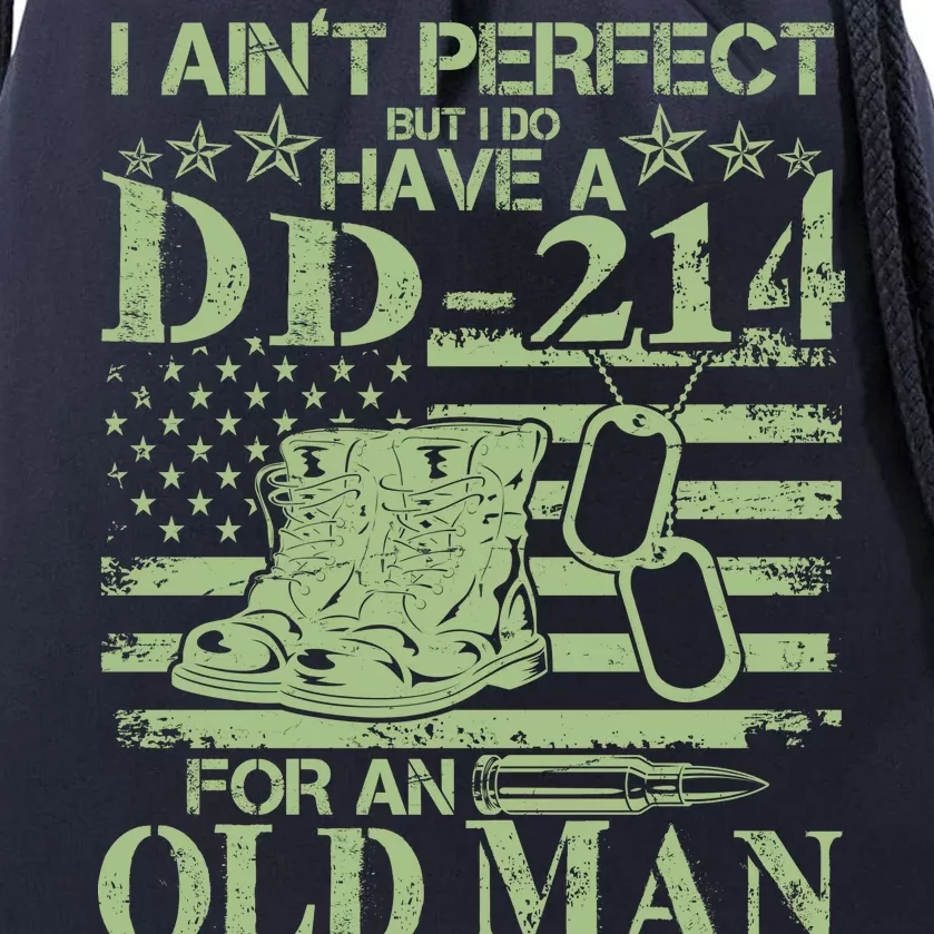 I Ain't Perfect  But I Do Have A DD-214 Drawstring Bag