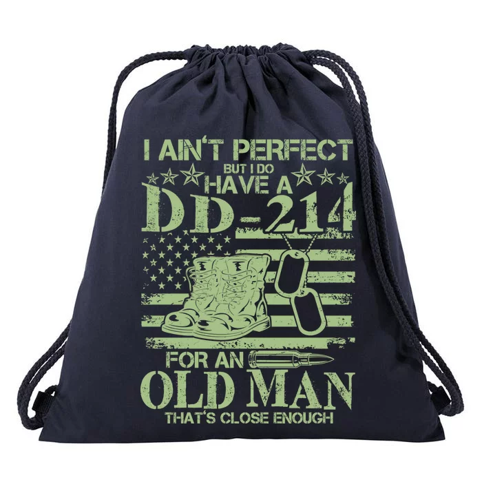 I Ain't Perfect  But I Do Have A DD-214 Drawstring Bag