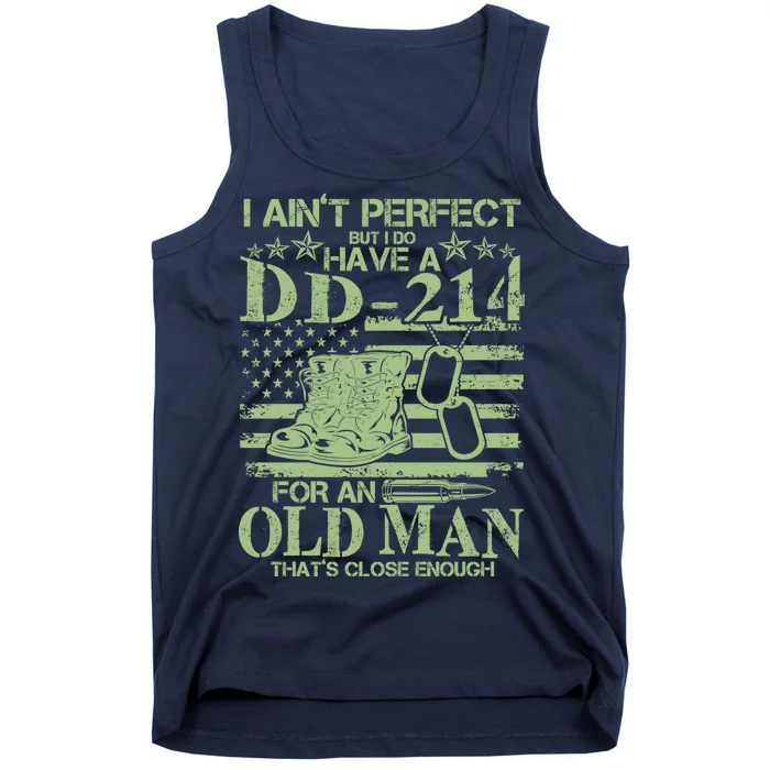 I Ain't Perfect  But I Do Have A DD-214 Tank Top