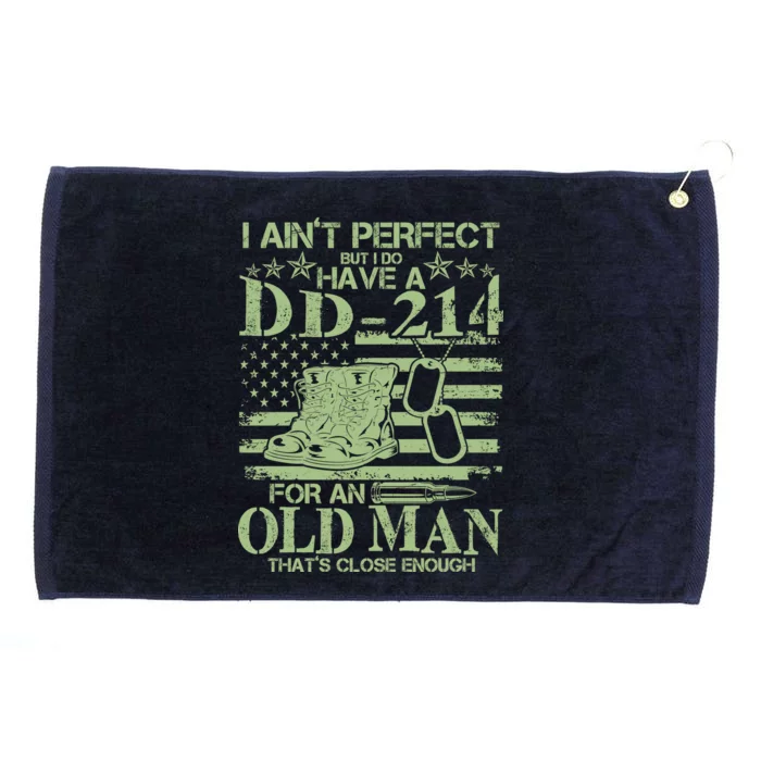 I Ain't Perfect  But I Do Have A DD-214 Grommeted Golf Towel