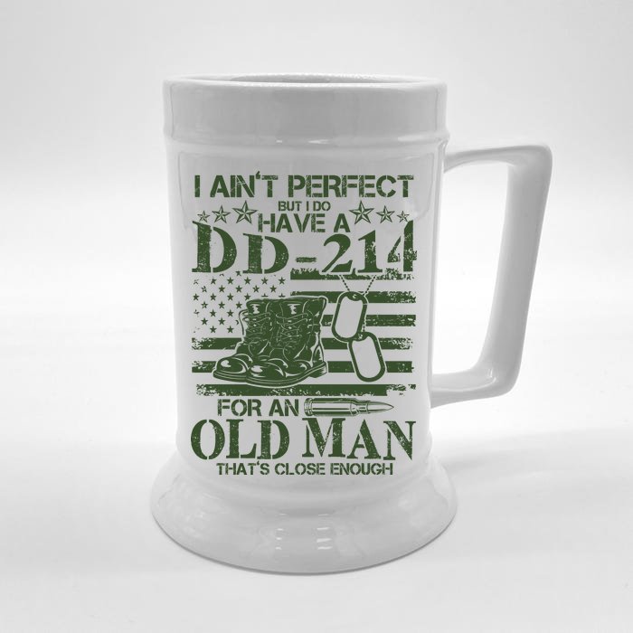 I Ain't Perfect  But I Do Have A DD-214 Front & Back Beer Stein