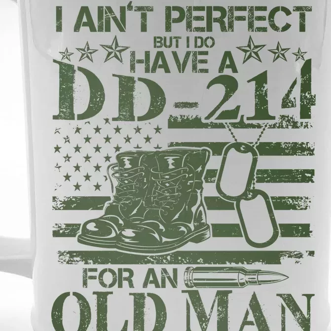 I Ain't Perfect  But I Do Have A DD-214 Front & Back Beer Stein