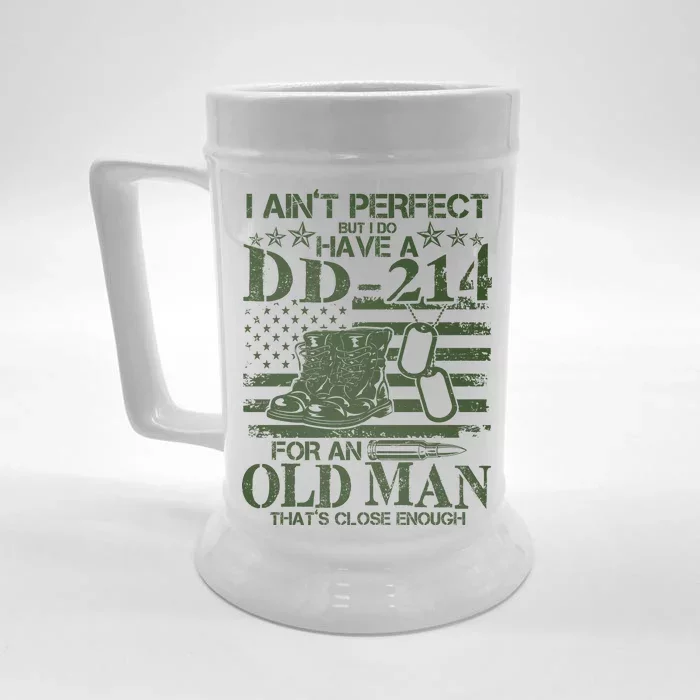 I Ain't Perfect  But I Do Have A DD-214 Front & Back Beer Stein