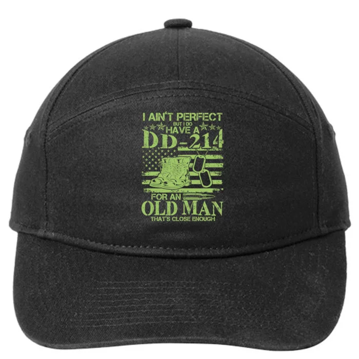 I Ain't Perfect But I Do Have A DD-214 Old Man 7-Panel Snapback Hat