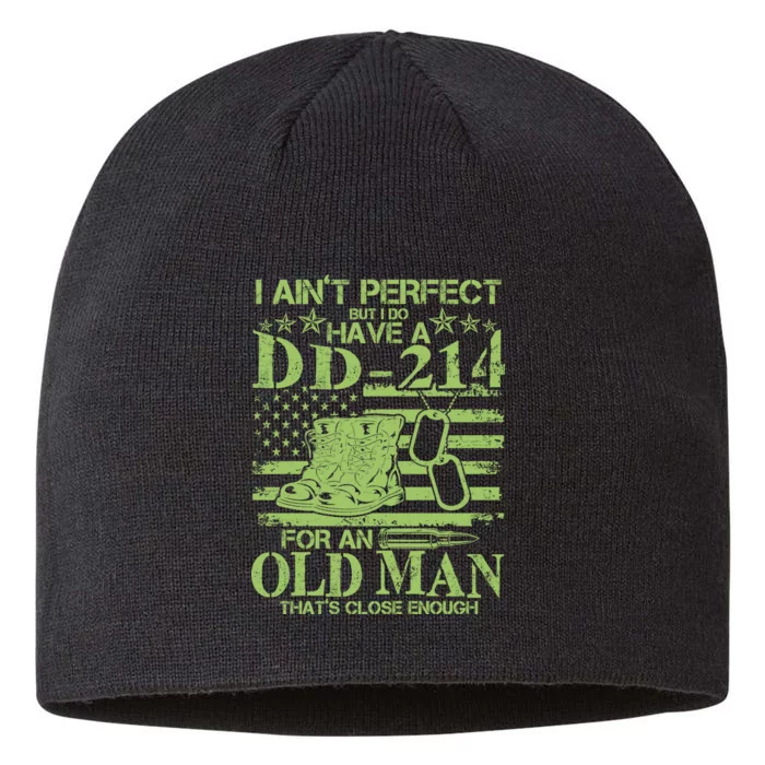 I Ain't Perfect But I Do Have A DD-214 Old Man 8 1/2in Sustainable Knit Beanie