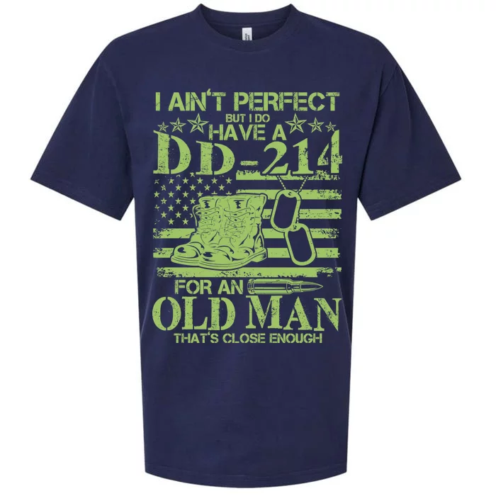 I Ain't Perfect But I Do Have A DD-214 Old Man Sueded Cloud Jersey T-Shirt