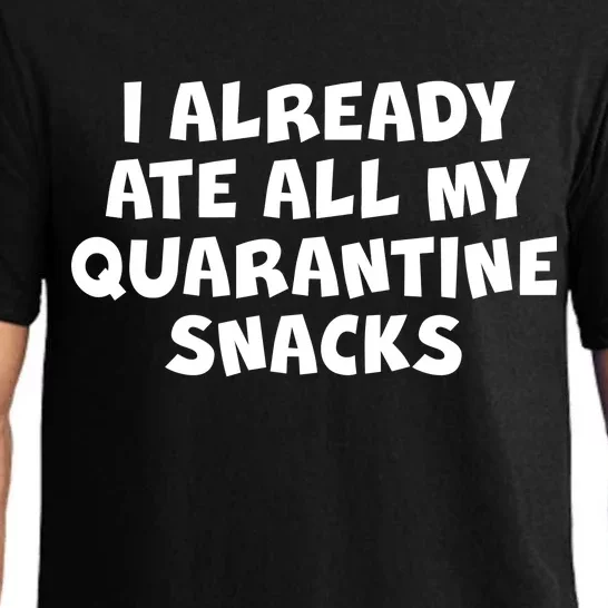 I Already Ate All My Quarantine Snacks Pajama Set