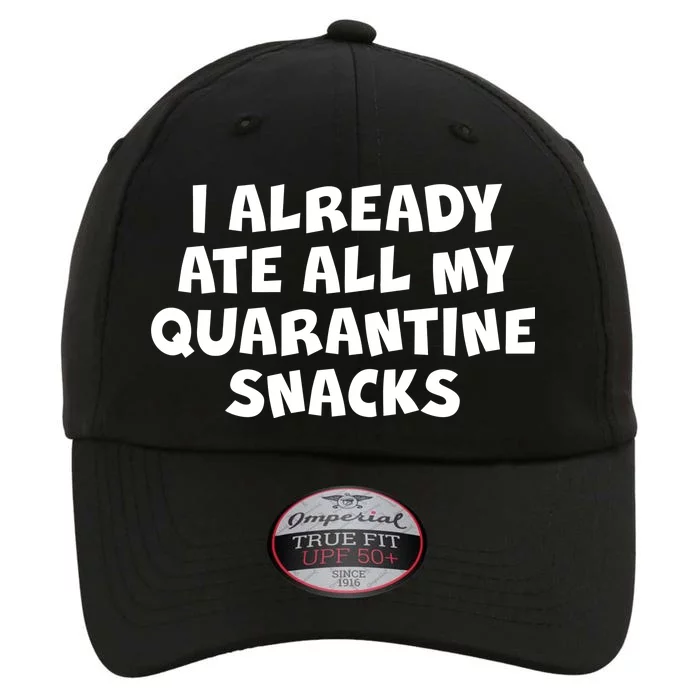 I Already Ate All My Quarantine Snacks The Original Performance Cap