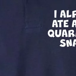 I Already Ate All My Quarantine Snacks Softstyle Adult Sport Polo