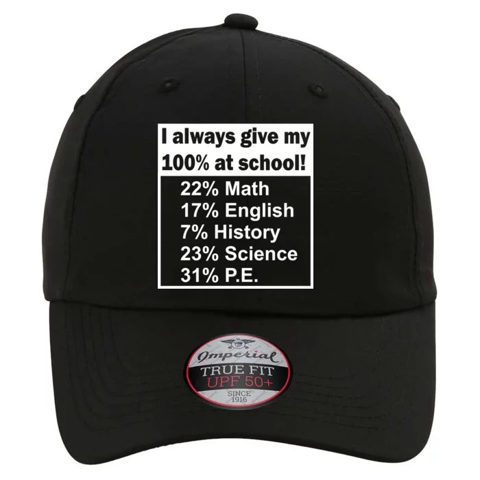 I Always Give My 100 Percent At School The Original Performance Cap